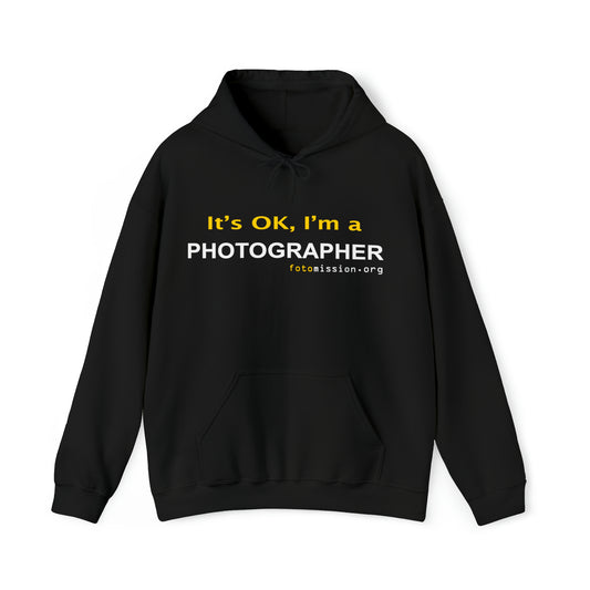 It's OK, I'm a PHOTOGRAPHER Hoodie